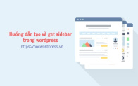 Hướng dẫn tạo sidebar và get sidebar trong wordpress