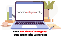 Cách xoá tiền tố category trên đường dẫn WordPress