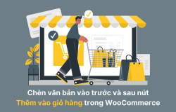 Chèn văn bản vào trước và sau nút Thêm vào giỏ hàng trong WooCommerce