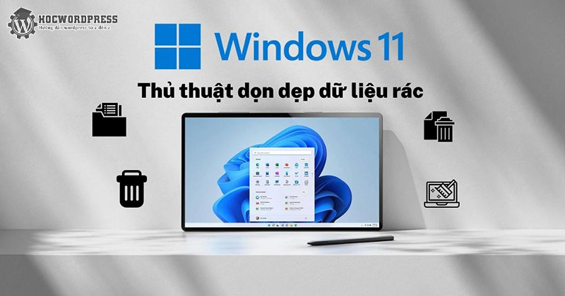Cách dọn rác máy tính Windows 11 bằng cách sử dụng tính năng Disk Cleanup?

